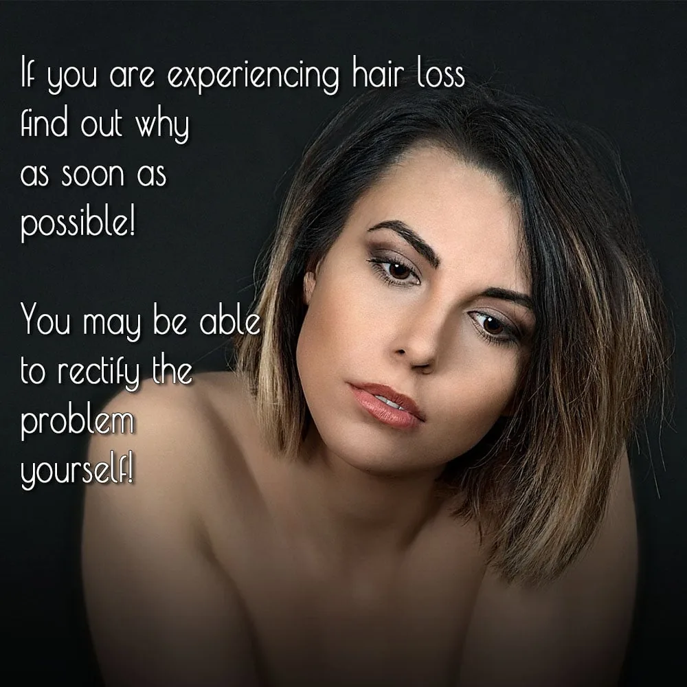 A close-up portrait of a woman with short brown hair looking slightly downward with a concerned expression against a dark background. White text on the image reads: “If you are experiencing hair loss find out why as soon as possible! You may be able to rectify the problem yourself!”
